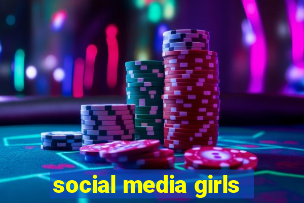 social media girls